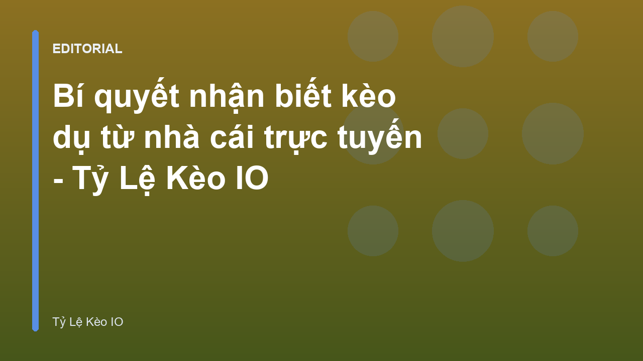 Cách nhận biết kèo dụ trong cá cược bóng đá