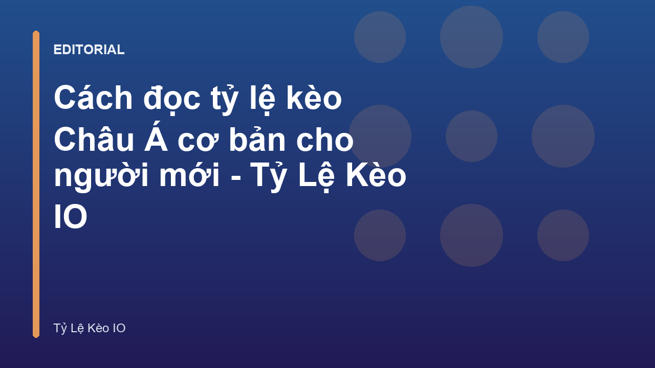 Hướng dẫn cách đọc tỷ lệ kèo Châu Á cho người mới