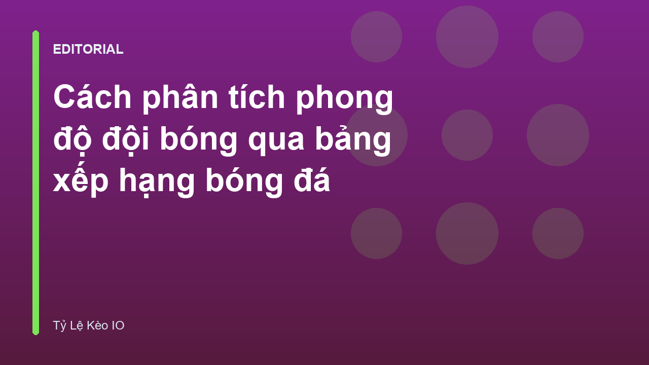 Phân tích bảng xếp hạng bóng đá