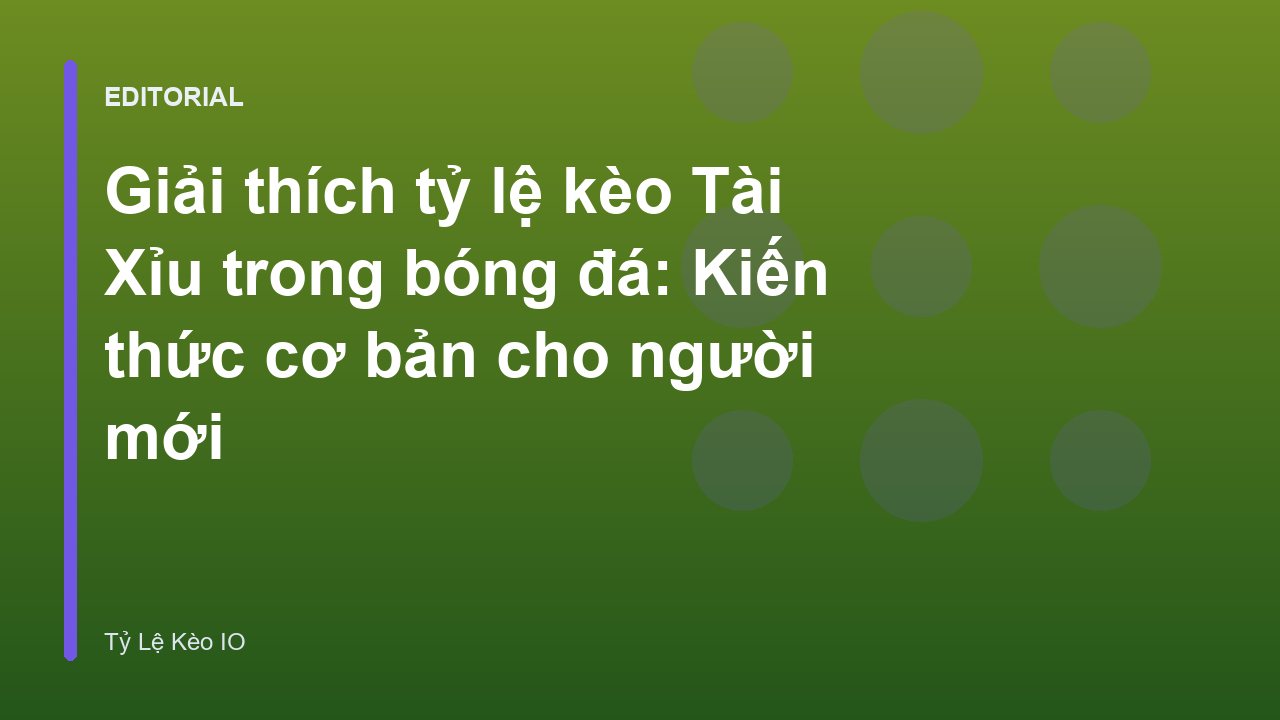 Giải thích tỷ lệ kèo tài xỉu trong bóng đá